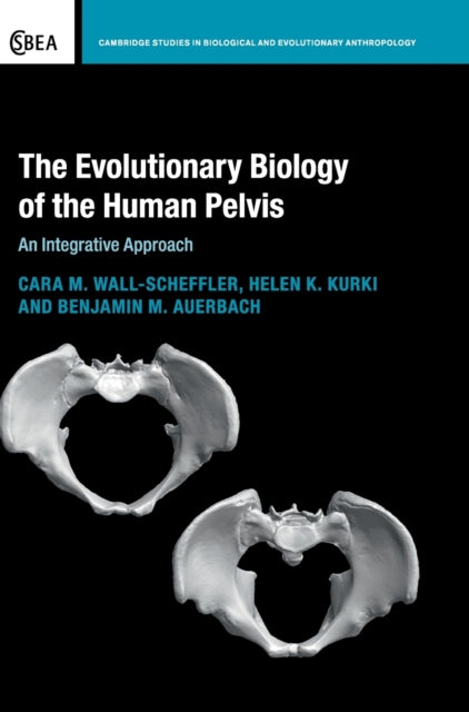 Book cover of: Evolutionary Biology of the Human Pelvis. By: Cara Wall-Scheffler