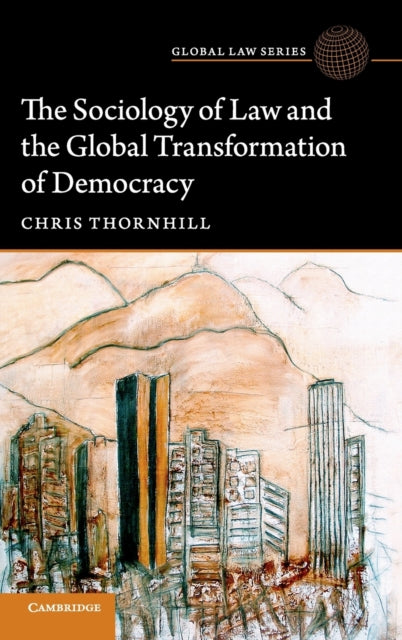 Book cover of: Sociology of Law and the Global Transformation of Democracy. By: Chris Thornhill