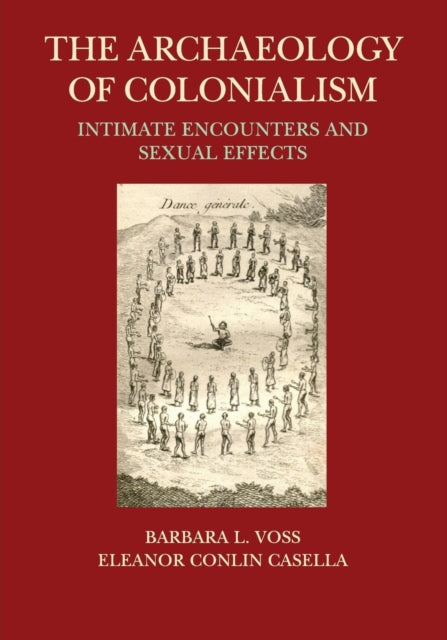 Book cover of: Archaeology of Colonialism. By: Barbara L. Voss