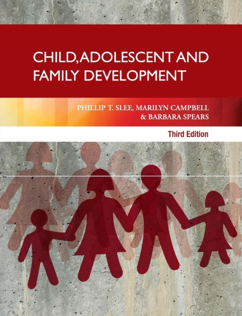 Book cover of: Child, Adolescent and Family Development. By: Phillip T. Slee