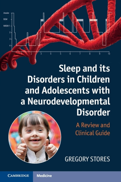 Book cover of: Sleep and its Disorders in Children and Adolescents with a Neurodevelopmental Disorder. By: Gregory Stores