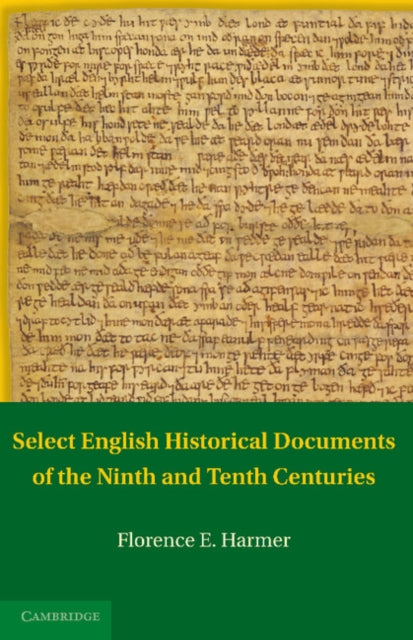 Book cover of: Select English Historical Documents of the Ninth and Tenth Centuries. By: F. E. Harmer