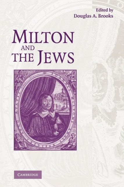 Book cover of: Milton and the Jews. By: Douglas A. Brooks (editor)