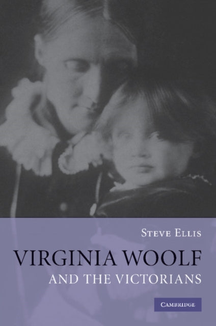 Book cover of: Virginia Woolf and the Victorians. By: Steve Ellis