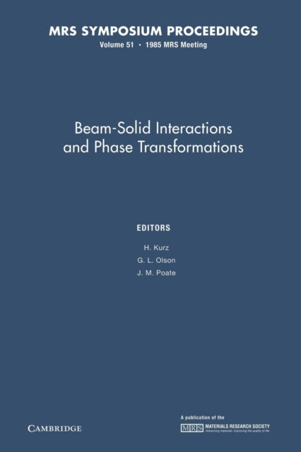 Book cover of: Beam-Solid Interactions and Phase Transformations: Volume 51. By: H. Kurz
