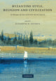 Book cover of: Byzantine Style, Religion and Civilization. By: Elizabeth Jeffreys