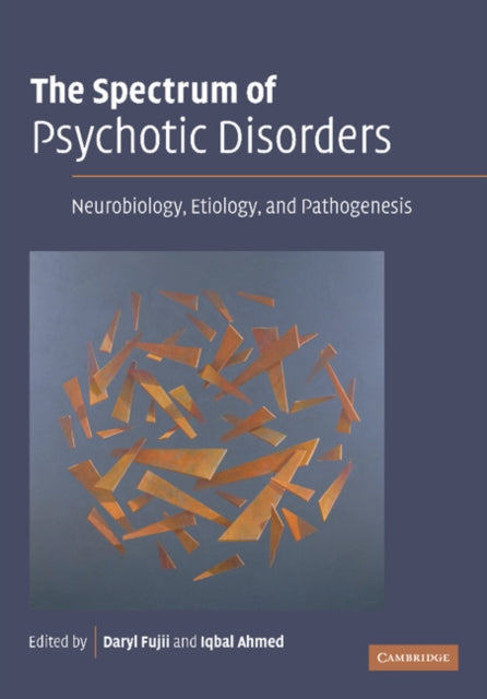 Book cover of: Spectrum of Psychotic Disorders. By: Daryl Fujii