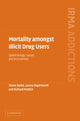 Book cover of: Mortality amongst Illicit Drug Users. By: Shane Darke