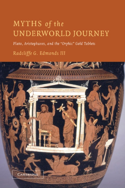 Book cover of: Myths of the Underworld Journey. By: Edmonds, Radcliffe G., III