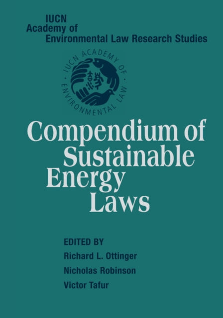 Book cover of: Compendium of Sustainable Energy Laws. By: Richard L. Ottinger
