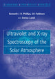 Book cover of: Ultraviolet and X-ray Spectroscopy of the Solar Atmosphere. By: Kenneth J. H. Phillips