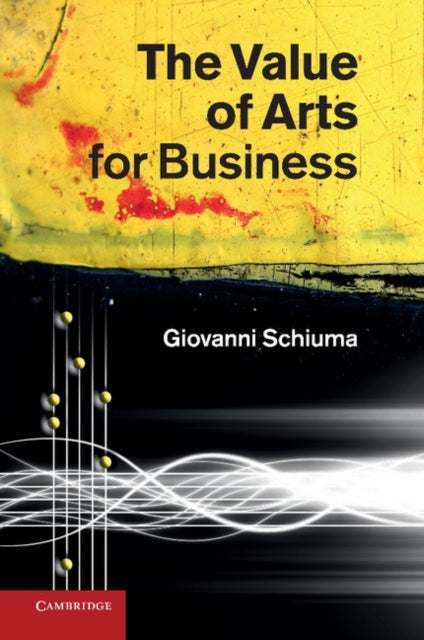Book cover of: Value of Arts for Business. By: Giovanni Schiuma