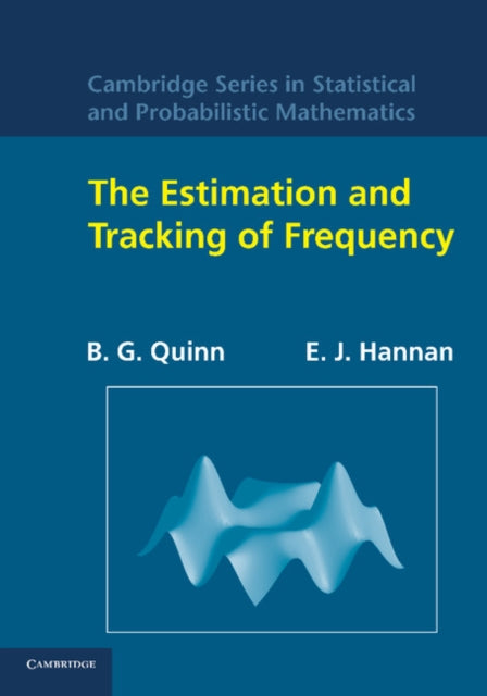 Book cover of: Estimation and Tracking of Frequency. By: B. G. Quinn