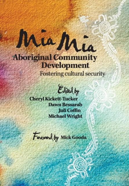 Book cover of: Mia Mia Aboriginal Community Development. By: Cheryl Kickett-Tucker