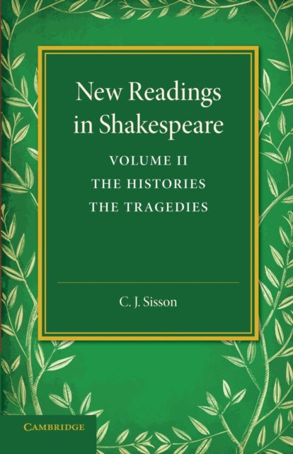 Book cover of: New Readings in Shakespeare: Volume 2, The Histories; The Tragedies. By: C. J. Sisson