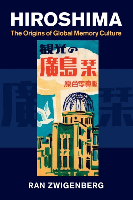 Book cover of: Hiroshima. By: Ran Zwigenberg