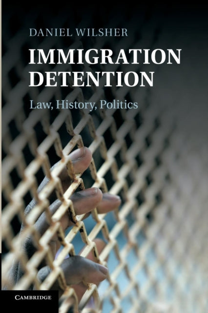 Book cover of: Immigration Detention. By: Daniel Wilsher
