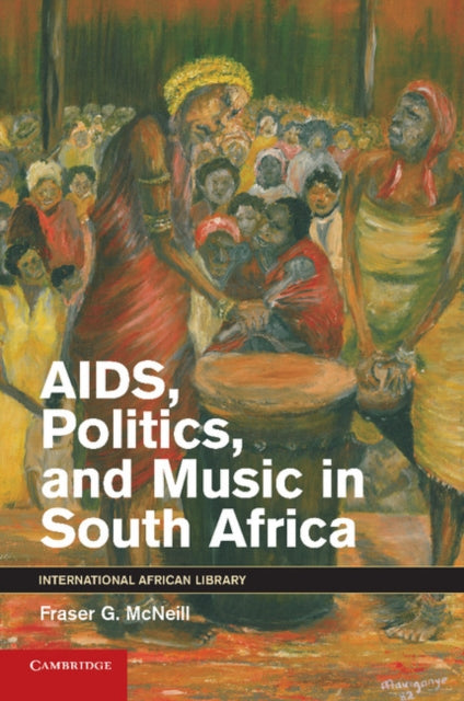 Book cover of: AIDS, Politics, and Music in South Africa. By: Fraser G. McNeill