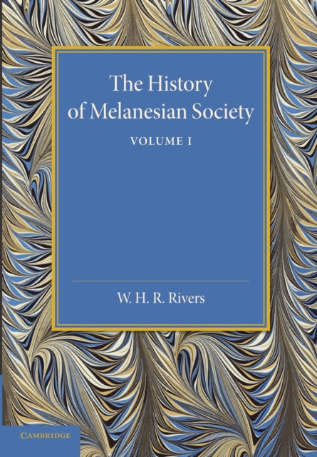 Book cover of: History of Melanesian Society: Volume 1. By: W. H. R. Rivers