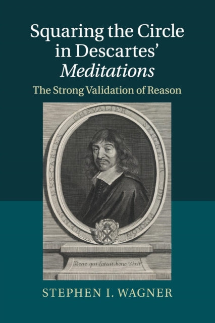 Book cover of: Squaring the Circle in Descartes' Meditations. By: Stephen I. Wagner