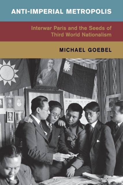 Book cover of: Anti-Imperial Metropolis. By: Michael Goebel