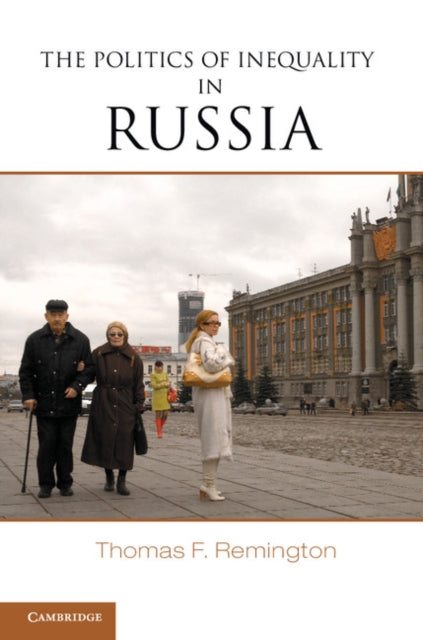 Book cover of: Politics of Inequality in Russia. By: Thomas F. Remington