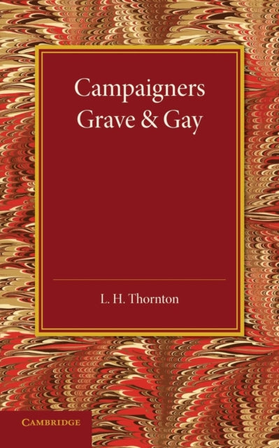 Book cover of: Campaigners Grave and Gay. By: L. H. Thornton