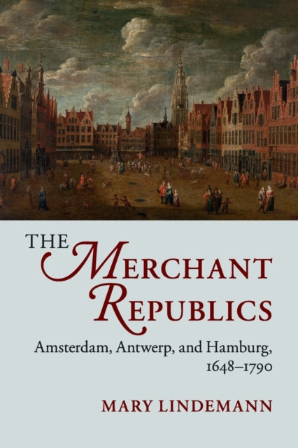 Book cover of: Merchant Republics. By: Mary Lindemann