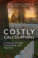 Book cover of: Costly Calculations. By: Gary M. Segura