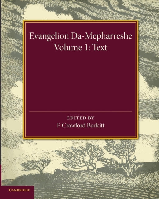 Book cover of: Evangelion Da-Mepharreshe: Volume 1, Text. By: F. Crawford Burkitt