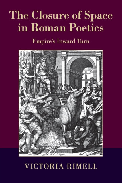 Book cover of: Closure of Space in Roman Poetics. By: Victoria Rimell