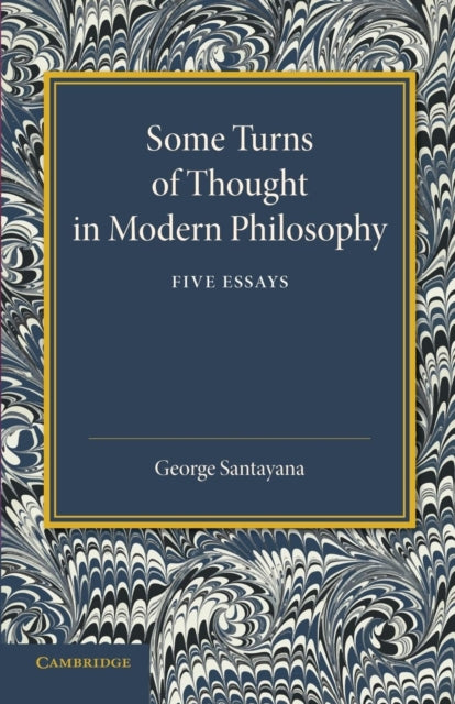 Book cover of: Some Turns of Thought in Modern Philosophy. By: George Santayana