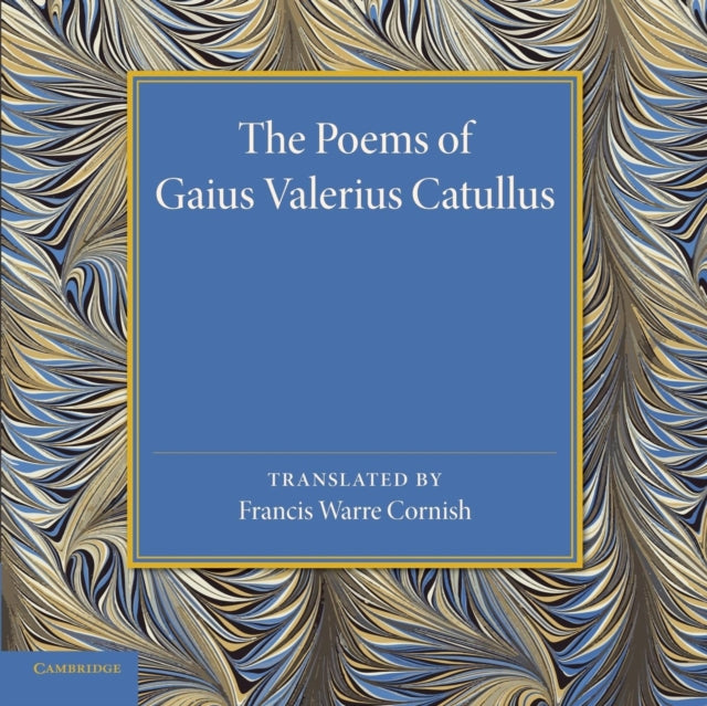 Book cover of: Poems of Gaius Valerius Catullus. By: Francis Ware Cornish