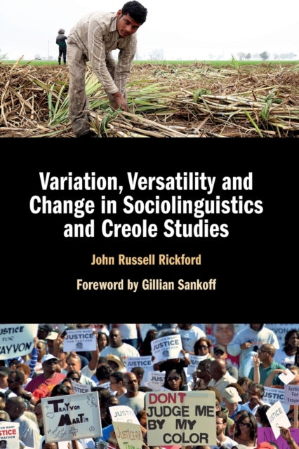 Book cover of: Variation, Versatility and Change in Sociolinguistics and Creole Studies. By: John Russell Rickford