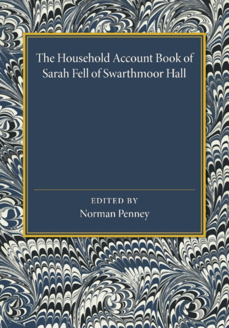 Book cover of: Household Account Book of Sarah Fell of Swarthmoor Hall. By: Norman Penney