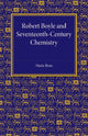 Book cover of: Robert Boyle and Seventeenth-Century Chemistry. By: Marie Boas