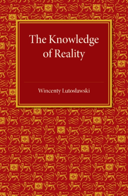 Book cover of: Knowledge of Reality. By: Wincenty Lutoslawski