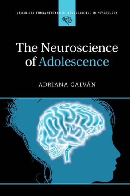 Book cover of: Neuroscience of Adolescence. By: Adriana Galván