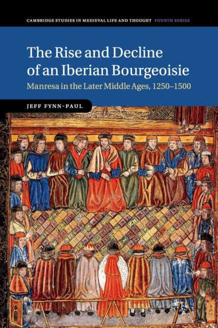 Book cover of: Rise and Decline of an Iberian Bourgeoisie. By: Jeff Fynn-Paul