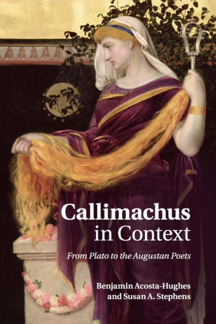 Book cover of: Callimachus in Context. By: Benjamin Acosta-Hughes