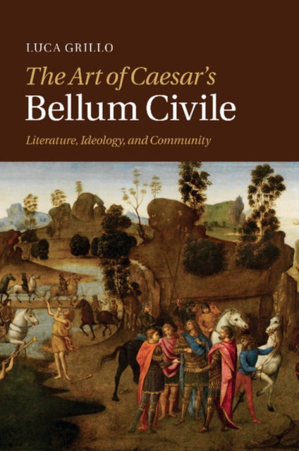 Book cover of: Art of Caesar's Bellum Civile. By: Luca Grillo