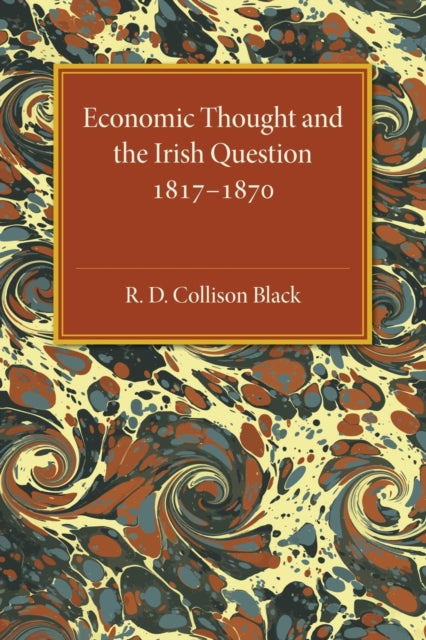 Book cover of: Economic Thought and the Irish Question 1817–1870. By: R. D. Collison Black