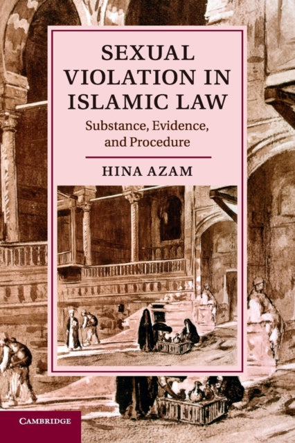Book cover of: Sexual Violation in Islamic Law. By: Hina Azam