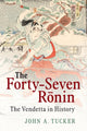 Book cover of: Forty-Seven Ronin. By: John A. Tucker