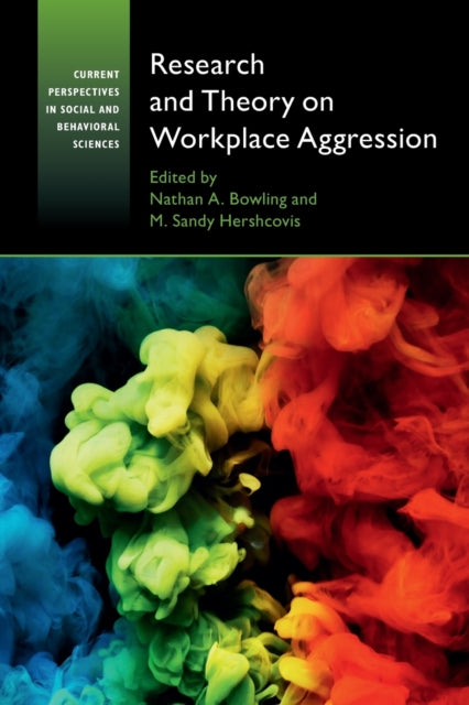 Book cover of: Research and Theory on Workplace Aggression. By: Nathan A. Bowling