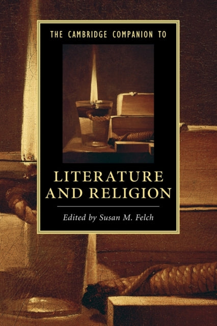 Book cover of: Cambridge Companion to Literature and Religion. By: Susan M. Felch