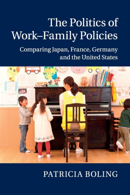 Book cover of: Politics of Work–Family Policies. By: Patricia Boling