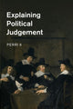 Book cover of: Explaining Political Judgement. By: Perri 6