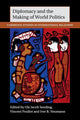 Book cover of: Diplomacy and the Making of World Politics. By: Ole Jacob Sending