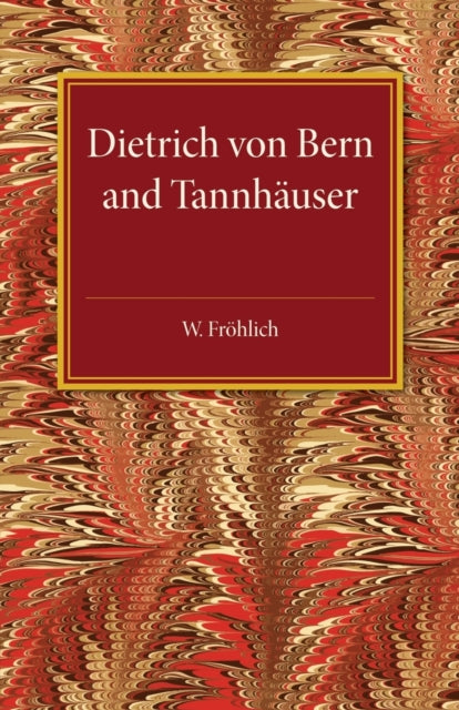 Book cover of: Dietrich von Bern and Tannhauser. By: W. Frohlich